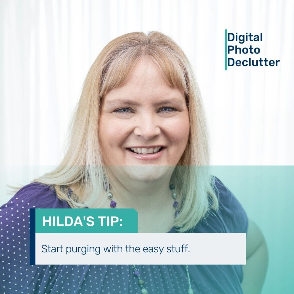 Hilda's Photo Organizing Tip - Start purging with the easy stuff